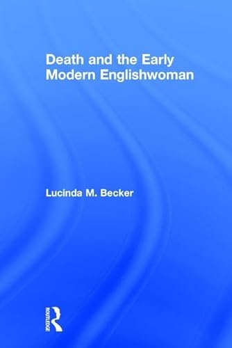 Stock image for Death and the Early Modern Englishwoman for sale by Decluttr