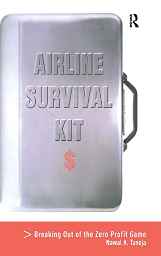Imagen de archivo de Airline Survival Kit: Breaking Out of the Zero Profit Game a la venta por ThriftBooks-Dallas