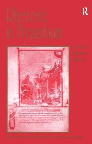 Stock image for Rhetoric in Byzantium: Papers from the Thirty-Fifth Spring Symposium of Byzantine Studies, Exeter College, University of Oxford, March 2001 for sale by Revaluation Books