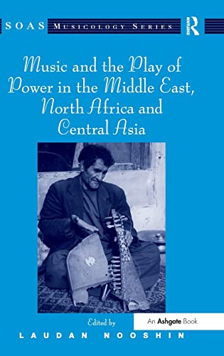Stock image for Music and the Play of Power in the Middle East, North Africa and Central Asia for sale by Arthur Probsthain