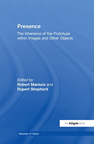 Stock image for Presence: The Inherence of the Prototype within Images and Other Objects (Histories of Vision) for sale by Chiron Media