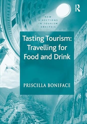 Imagen de archivo de Tasting Tourism: Travelling for Food and Drink (New Directions in Tourism Analysis) a la venta por WorldofBooks