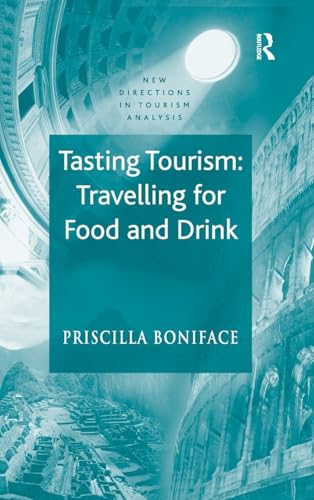 Stock image for Tasting Tourism: Travelling for Food and Drink (New Directions in Tourism Analysis)