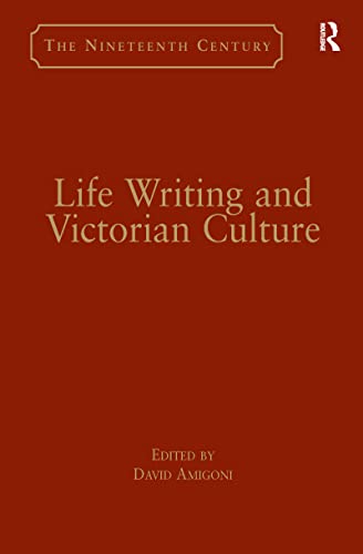 9780754635314: Life Writing and Victorian Culture (The Nineteenth Century Series)