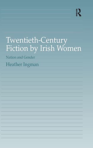 Stock image for Twentieth-Century Fiction by Irish Women: Nation and Gender for sale by Chiron Media