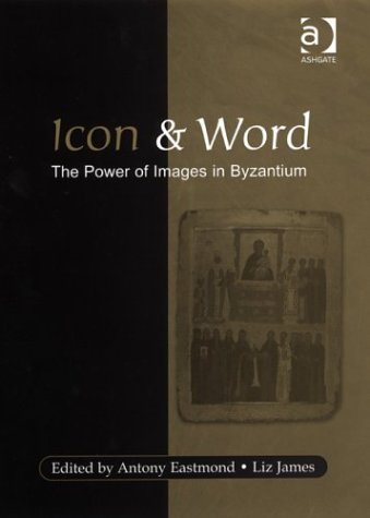 Imagen de archivo de Icon and Word : The Power of Images in Byzantium a la venta por Better World Books: West