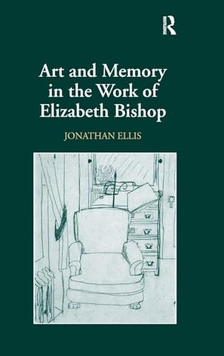 Imagen de stock para Art and Memory in the Work of Elizabeth Bishop