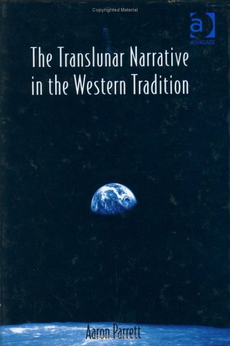 The Translunar Narrative in the Western Tradition (9780754635895) by Parrett, Aaron