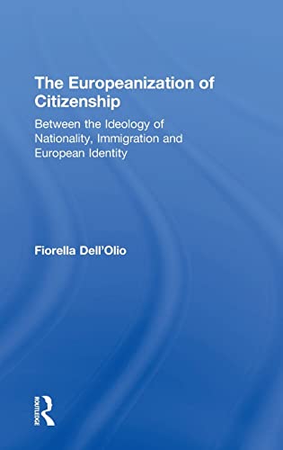 9780754635956: The Europeanization of Citizenship: Between the Ideology of Nationality, Immigration and European Identity