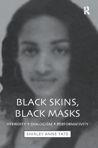 9780754636410: Black Skins, Black Masks: Hybridity, Dialogism, Performativity