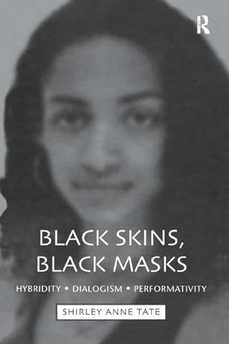 Stock image for Black Skins, Black Masks: Hybridity, Dialogism, Performativity for sale by Phatpocket Limited