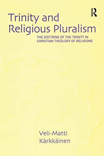 Beispielbild fr Trinity and Religious Pluralism The Doctrine of the Trinity in Christian Theology of Religions zum Verkauf von Mahler Books