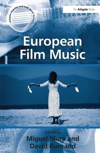 Beispielbild fr European Film Music (Ashgate Popular and Folk Music Series) zum Verkauf von Chiron Media