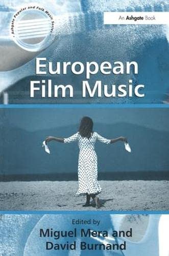 9780754636595: European Film Music (Ashgate Popular and Folk Music Series)