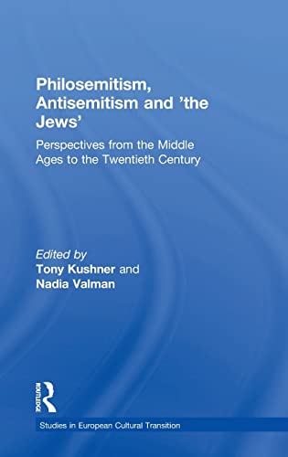 9780754636786: Philosemitism, Antisemitism and 'the Jews': Perspectives from the Middle Ages to the Twentieth Century