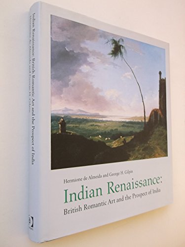 Stock image for Indian Renaissance: British Romantic Art and the Prospect of India (British Art & Visual Culture Since 1750: New Readings) for sale by Chiron Media