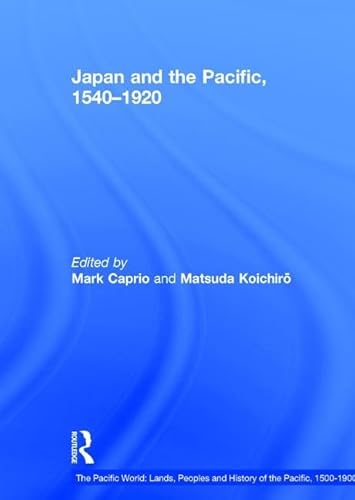 Stock image for Japan and the Pacific, 15401920: Threat and Opportunity: Vol. 10 (The Pacific World: Lands, Peoples and History of the Pacific, 1500-1900) for sale by Chiron Media