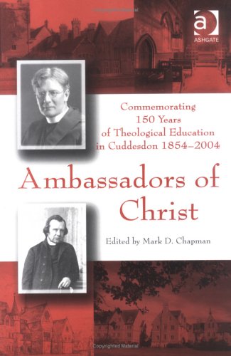 Beispielbild fr Ambassadors of Christ: Commemoration of 150 Years of Theological Education in Cuddesdon, 1854-2004 zum Verkauf von WorldofBooks
