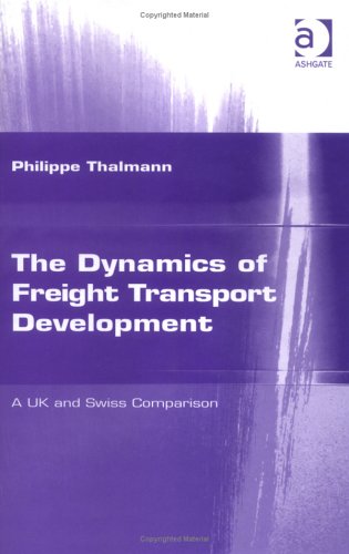 Stock image for The Dynamics of Freight Transport Development: A Uk and Swiss Comparison for sale by Phatpocket Limited