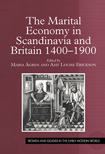 Imagen de archivo de The Marital Economy in Scandinavia and Britain 1400"1900 (Women and Gender in the Early Modern World) a la venta por WorldofBooks