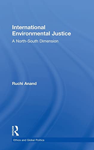 Imagen de archivo de International Environmental Justice: A North-South Dimension (Ethics and Global Politics) a la venta por BOOKWEST