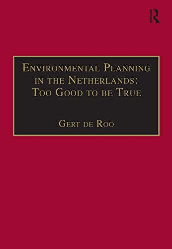 Stock image for Environmental Planning in the Netherlands: Too Good to be True: From Command-and-Control Planning to Shared Governance (Urban Planning and Environment) for sale by Chiron Media