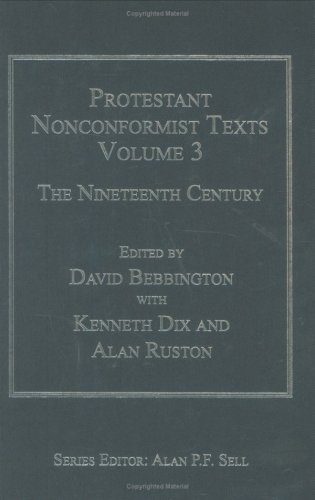 Stock image for Protestant Nonconformist Texts, vol. 3: The Nineteenth Century for sale by Windows Booksellers