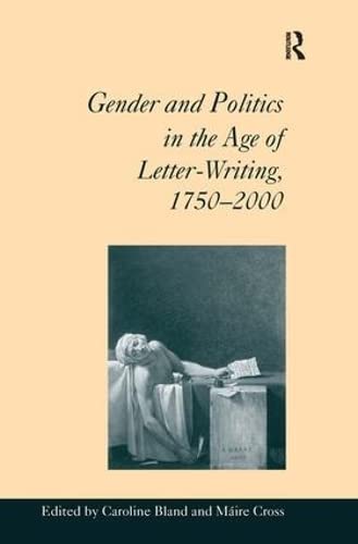 9780754638513: Gender and Politics in the Age of Letter-Writing, 1750–2000