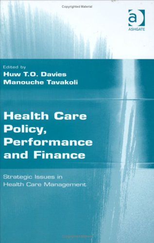 Stock image for Health Care Policy, Performance and Finance: Strategic Issues in Health Care Management for sale by Anybook.com