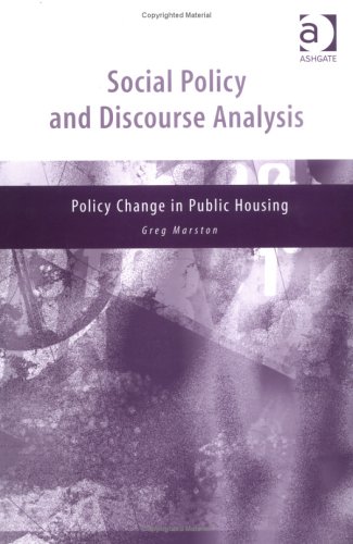 Social Policy and Discourse Analysis: Policy Change in Public Housing (9780754638896) by Marston, Greg