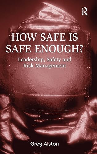 Stock image for How Safe is Safe Enough?: Leadership, Safety and Risk Management for sale by Chiron Media