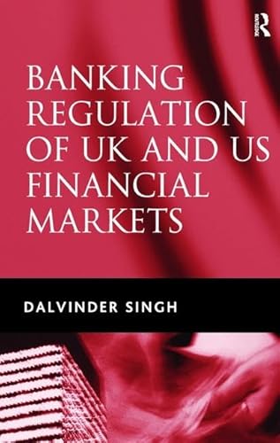 Banking Regulation of UK and US Financial Markets (9780754639718) by Singh, Dalvinder