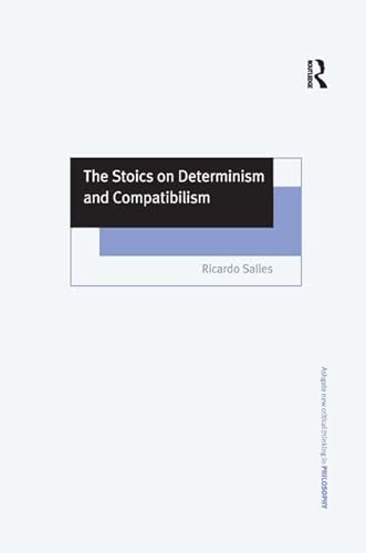 Stock image for The Stoics on Determinism and Compatibilism (Ashgate New Critical Thinking in Philosophy) for sale by Chiron Media