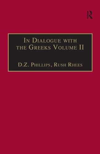 In Dialogue with the Greeks: Volume II: Plato and Dialectic (Ashgate Wittgensteinian Studies) (9780754639893) by Rhees, Rush