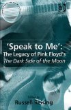 9780754640189: Speak To Me: The Legacy Of Pink Floyd's The Dark Side Of The Moon