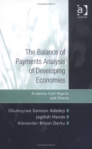 Stock image for The Balance of Payments Analysis of Developing Economies: Evidence from Nigeria And Ghana for sale by Bookmonger.Ltd