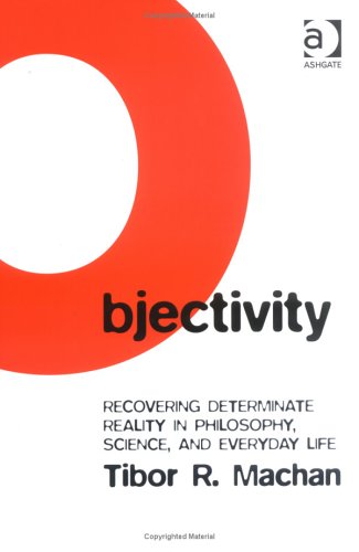 Stock image for Objectivity: Recovering Determinate Reality in Philosophy, Science, and Everyday Life for sale by Ergodebooks