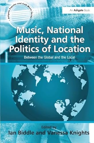 Stock image for Music, National Identity and the Politics of Location : Between the Global and the Local for sale by Better World Books Ltd