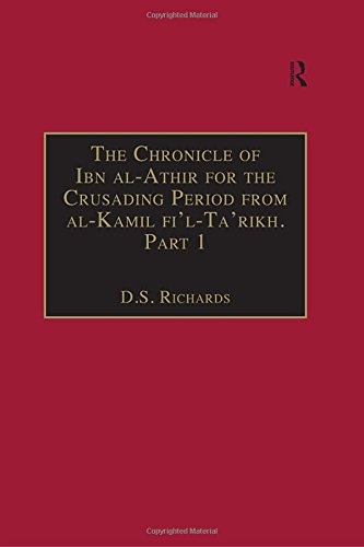Stock image for The Chronicle of Ibn al-Athir for the Crusading Period from al-Kamil fi'l-Ta'rikh. Part 1: The Years 491541/10971146: The Coming of the Franks and . Response Pt. 1 (Crusade Texts in Translation) for sale by Chiron Media