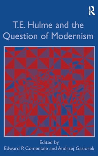 Stock image for T.E. Hulme and the Question of Modernism for sale by suffolkbooks