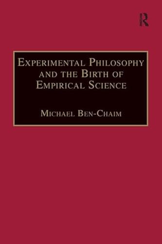 9780754640912: Experimental Philosophy and the Birth of Empirical Science: Boyle, Locke and Newton