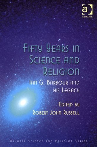 9780754641186: Fifty Years In Science and Religion: Ian G. Barbour and His Legacy