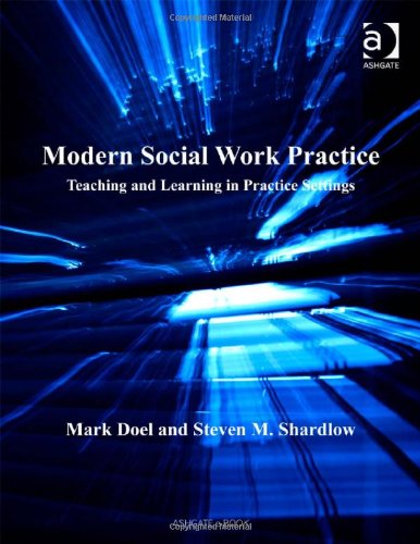 Imagen de archivo de Modern Social Work Practice: Teaching And Learning In Practice Settings a la venta por BOOKWEST
