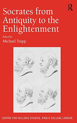 Socrates from Antiquity to the Enlightenment. Centre for Hellenic Studies, King's College London, 9. - Trapp, Michael (ed.)