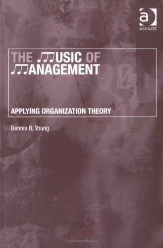 9780754641346: The Music of Management: Applying Organization Theory