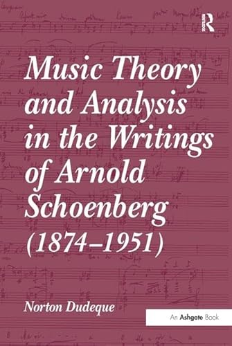 Stock image for Music Theory and Analysis in the Writings of Arnold Schoenberg (18741951) for sale by Chiron Media