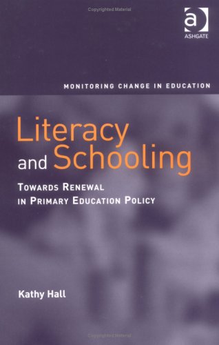 Stock image for Literacy And Schooling: Towards Renewal In Primary Education Policy (Monitoring Change in Education) for sale by Bookmonger.Ltd