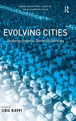 Imagen de archivo de Evolving Cities: Geocomputation in Territorial Planning (Urban and Regional Planning and Development Series) a la venta por Chiron Media