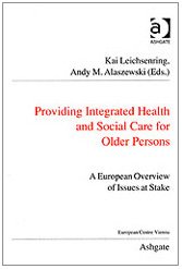 Stock image for Providing Integrated Health and Social Care for Older Persons: A European Overview of Issues at Stake for sale by Anybook.com
