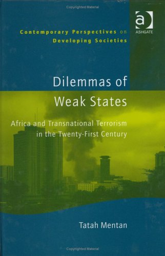 Beispielbild fr Dilemmas Of Weak States: Africa And Transnational Terrorism In The Twenty-First Century (Contemporary Perspectives on Developing Societies) zum Verkauf von Buchpark